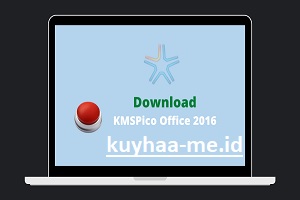 Download KMSPico Office 2016 Activator Untuk Windows - Kuyhaa