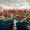 Download Anno 1800 Full Crack Edisi Lengkap Untuk PC - Kuyhaa