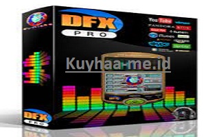 Download DFX Kuyhaa 15.5 Crack + Kunci Serial 2023 - Kuyhaa